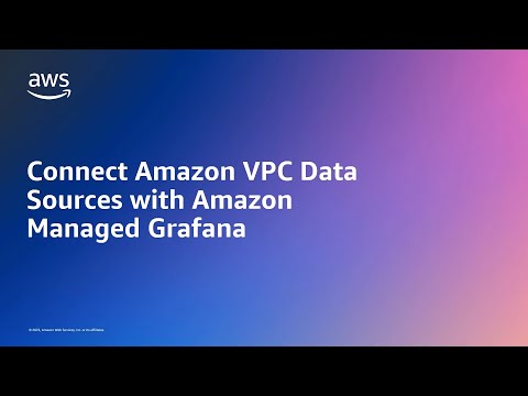 Connect Amazon VPC Data Sources with Amazon Managed Grafana | Amazon Web Services