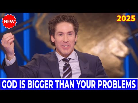 Joel Osteen Sermons 2025 🔴 God Is Bigger Than Your Problems 🙏💝  Joel Osteen Latest Messages Today!