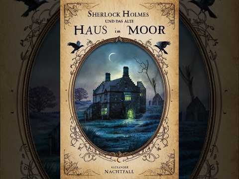 Sherlock Holmes - Das alte Haus im Moor