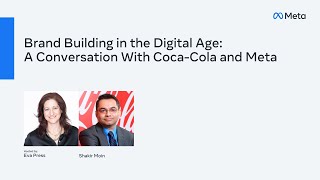 Brand Building in the Digital Age: A Conversation With Coca-Cola and Meta