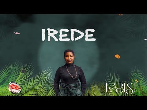 Labisi - Ire De (Official Audio + Lyrics)