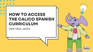 How to Access the Calico Spanish Curriculum - Free Trial Users