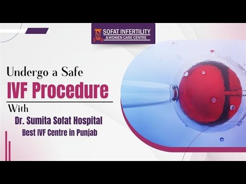 Undergo a Safe IVF Procedure with Dr Sumita Sofat Hospital | Best IVF Centre in Punjab