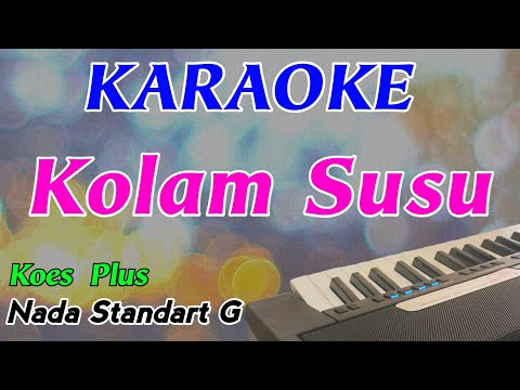Kolam Susu || Koes Plus || Karaoke Pop Nostalgia || Nada Standart