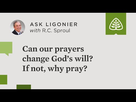 Can our prayers change God's will? If not, why pray?