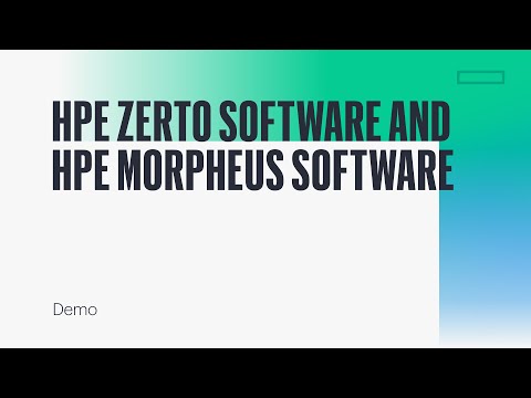 HPE Zerto Software and HPE Morpheus Software demo