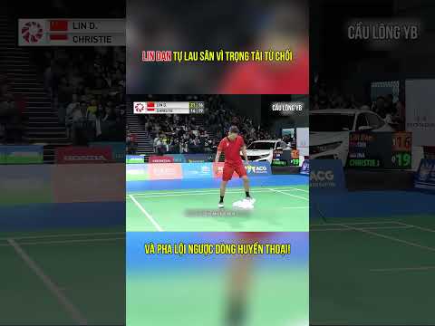 Lin Dan "Độc Chiêu" Lộn Ngược Dòng Khi Trọng Tài Từ Chối Lau Sân! | Khoảnh Khắc Bất Ngờ Cầu Lông