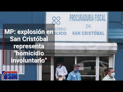 MP: explosión en San Cristóbal representa "homicidio involuntario"