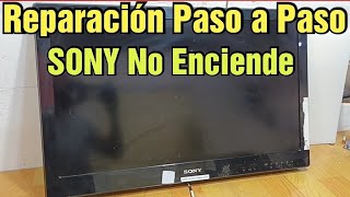 COMO DIAGNOSTICAR Y REPARAR PASO A PASO TV SONY QUE NO ENCIENDE // TUTORIAL COMPLETO