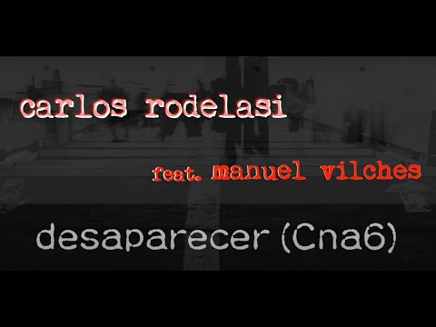 Carlos Rodelasi - DESAPARECER ft. Manuel Vilches