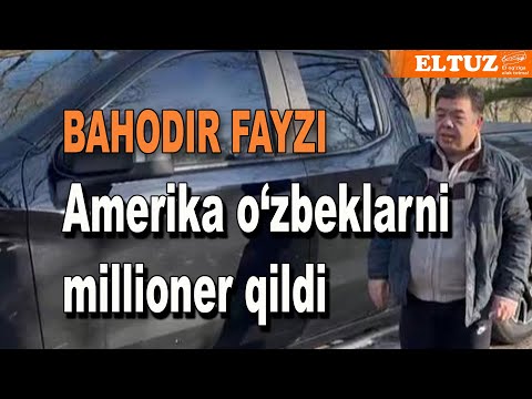 Bahodir Fayzi: Amerika o‘zbeklarni millioner qildi