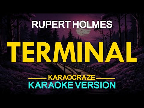 TERMINAL - Rupert Holmes (KARAOKE Version)