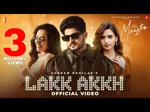Lakk Akkh (Official Video) | Gurnam Bhullar | Amber Kaur | Desi Junction | Punjabi Song 2025
