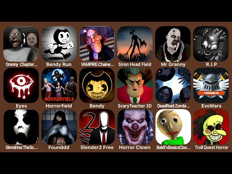 Granny Chapter Two, Bendy Run, Vampire, Siren Head Field, Mr Granny, R.I.P, Eyes...