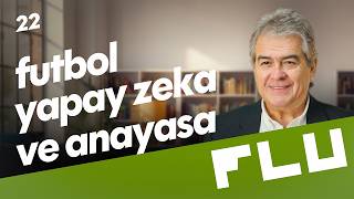 Futbol, Yapay Zeka ve Anayasa - TC Anayasaları - Prof. Dr. Süheyl Batum - B22