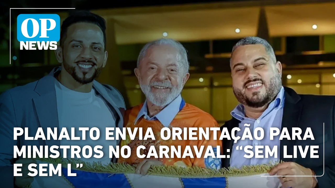 Planalto envia orientação para ministros no carnaval: “sem live e sem L” | OP News
