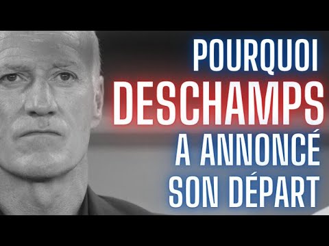 Les vraies raisons de l'annonce du départ de Deschamps