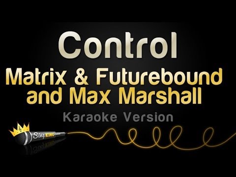 Matrix & Futurebound and Max Marshall – Control (Karaoke Version)