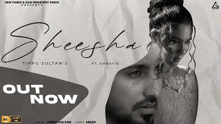 Sheesha (Official Song) : Tippu Sultan | Shrutie | Meer | Punjabi Song