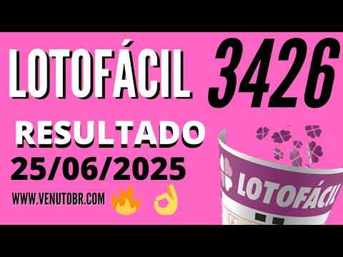 🍀 Resultado Lotofácil 3426, Resultado da lotofacil de hoje concurso 25/06