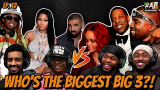 WHO’S THE BIGGEST BIG 3?! || RAP MARATHON PODCAST EP. 12