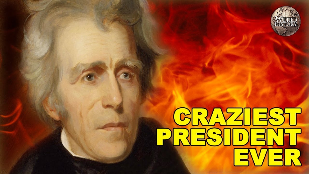 Was Andrew Jackson America's Craziest President?