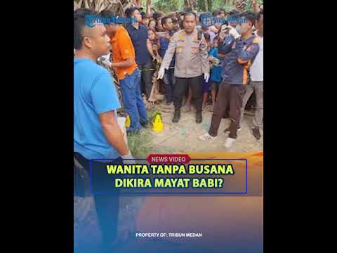 WANITA TANPA BUSANA Sempat Dikira Bangkai Babi❓