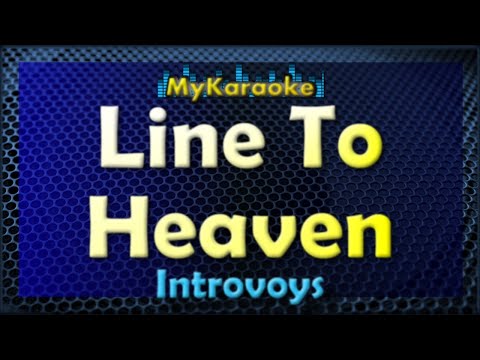 Line To Heaven – Karaoke version in the style of Introvoys