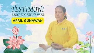 APRIL GUNAWAN : Testimoni Berlatih Falun Dafa