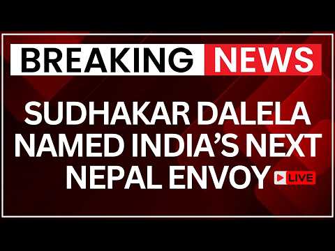 India-Nepal Ties LIVE: Sudhakar Dalela Named Next Ambassador Amid Push For Stronger Relations