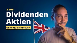 DIESE 3 britischen Aktien zahlen dir verlässlich Dividende 💸 (OHNE Quellensteuer!)