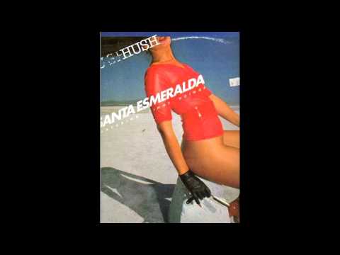 SANTA ESMERALDA   hush