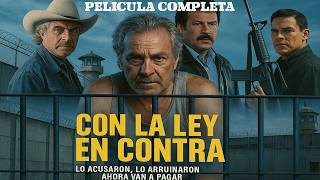 CON LA LEY EN CONTRA Pelicula de accion completa