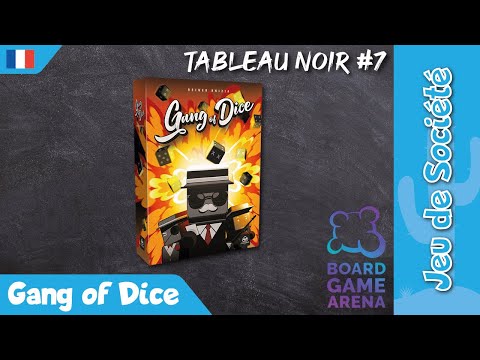 Gang of Dice - Tableau Noir 7 - Revue et Analyse d'une partie