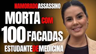8/7 14H #live ESTUDANTE DE MEDICINA É MORTA COM 100 FACADAS - NAMORADO ASSASSINO