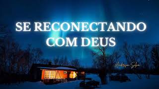 FUNDO MUSICAL | SE RECONECTANDO COM DEUS | ANDERSON SILVA