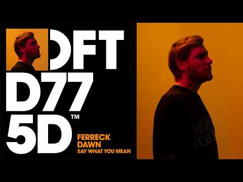 Ferreck Dawn - Say What You Mean (Lyric Video)