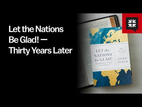 Let the Nations Be Glad! — Thirty Years Later