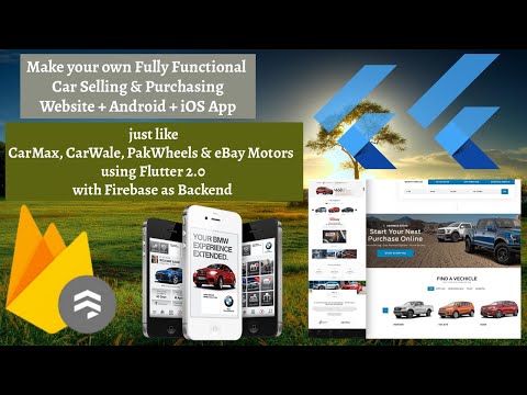 Build Car Selling Flutter 2.0 & Firebase Web App, Android & iOS App – Full Stack Developer Course