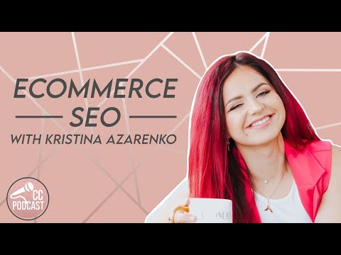 eCommerce SEO, with Kristina Azarenko