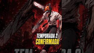 TEMPORADA 2 de CHAINSAW MAN CONFIRMADA | #chainsawman #denji #makima #spoiler