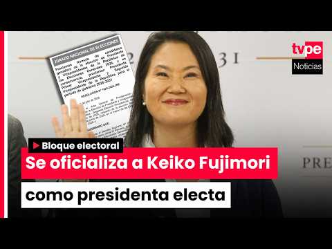 JNE oficializa proclamación de Keiko Fujimori como presidenta electa