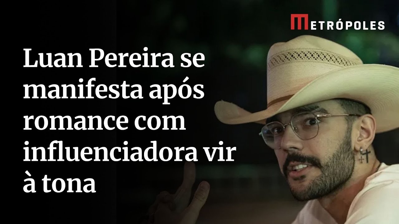 Luan Pereira se manifesta após romance com influenciadora vir à tona