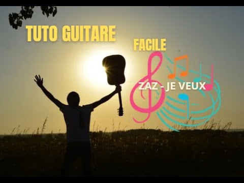 Tuto guitare facile - ZAZ - Je veux