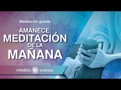 Meditaci贸n Guiada: Meditaci贸n de la ma帽ana| Mindful Science馃尀
