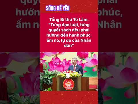 Nhân dân Việt Nam sẽ nhớ ơn Đảng và TBT Tô Lâm #vietnam #songdeyeu #shortvideo