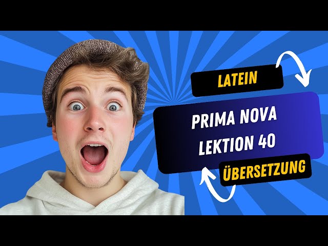 Prima Nova Lektion 40 - Übersetzung zum Schulbuch
 - für weitere Übersetzungen www.latein-lernen.com