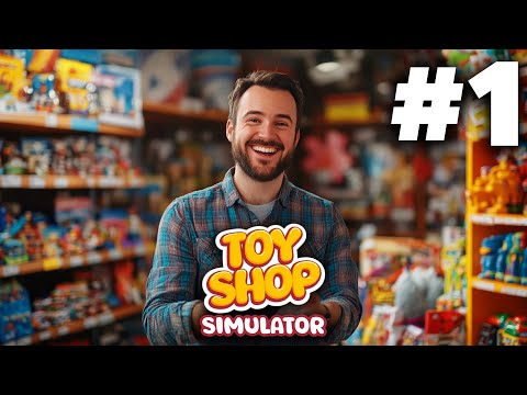 TOY SHOP SIMULATOR Gameplay Walkthrough Part 1 - Opening my Own Toy Shop