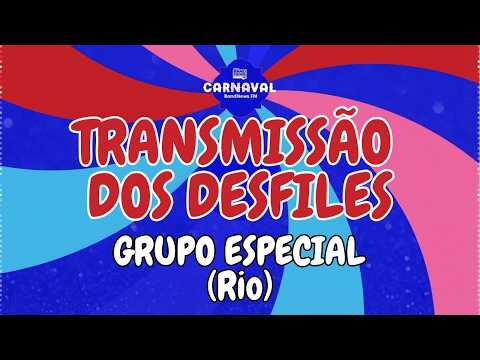 DESFILE DAS ESCOLAS DE SAMBA DO GRUPO ESPECIAL DO RIO DE JANEIRO