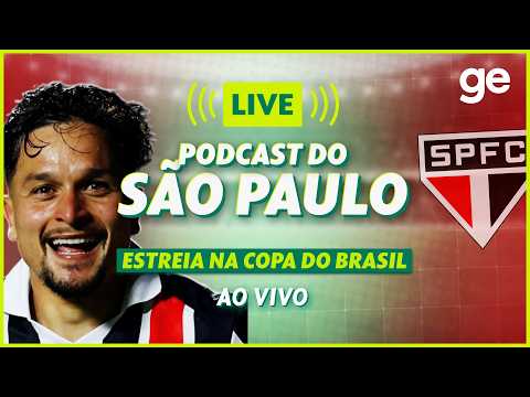 AO VIVO! GE SÃO PAULO ANALISA ESTREIA PELA COPA DO BRASIL #podcast | ge.globo